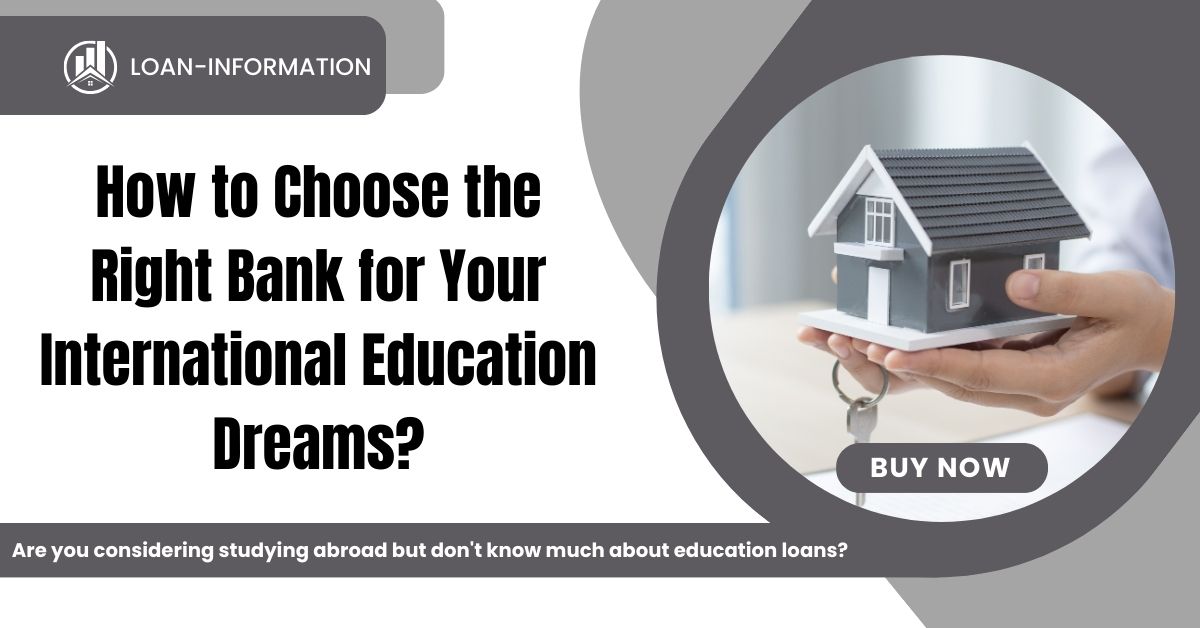 How to Choose the Right Bank for Your International Education Dreams?